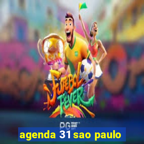 agenda 31 sao paulo